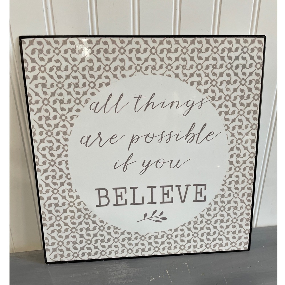Inspirational All Things Are Possible If You Believe Metal Wall Art Sign 12x12